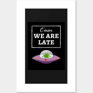 C'mon We Are Late Posters and Art